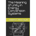 The Meaning of Unity in Energy Conversion Systems