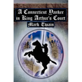 A Connecticut Yankee in King Arthur's Court: Twain's Classic Time Travel Tale