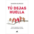 Tú Dejas Huella: Cómo Impactar a Través de Tus Habilidades Sociales / You Leave a Mark: How to Make an Impact Through Your Social Skills