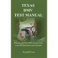 Texas DMV Test Manual: Practice and Pass DMV Exams with over 300 Questions and Answers