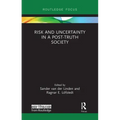 Risk and Uncertainty in a Post-Truth Society