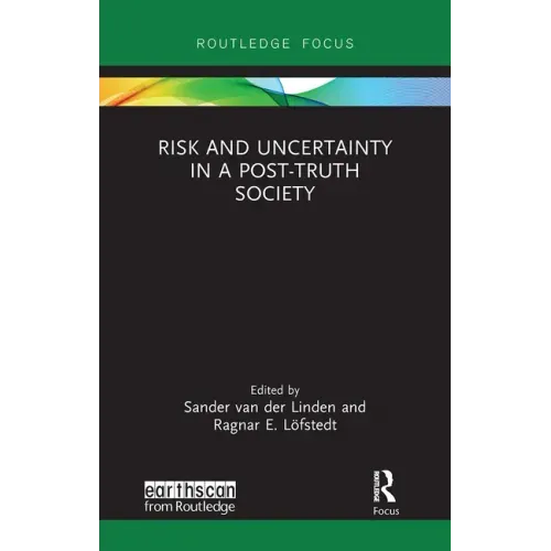 Risk and Uncertainty in a Post-Truth Society