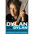 Dylan on Dylan: Interviews and Encounters