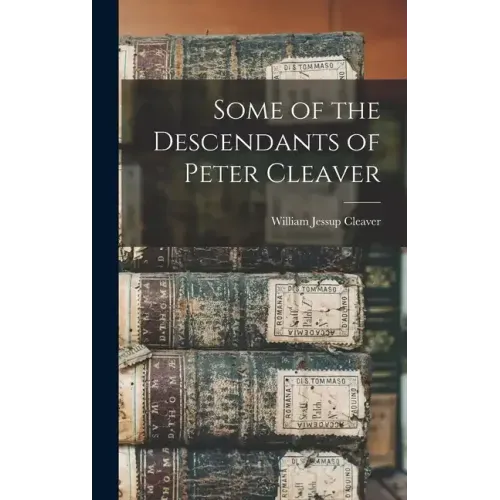 Some of the Descendants of Peter Cleaver
