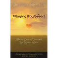 Playing It by Heart: Taking Care of Yourself No Matter What
