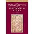 The Moral Virtues and Theological Ethics