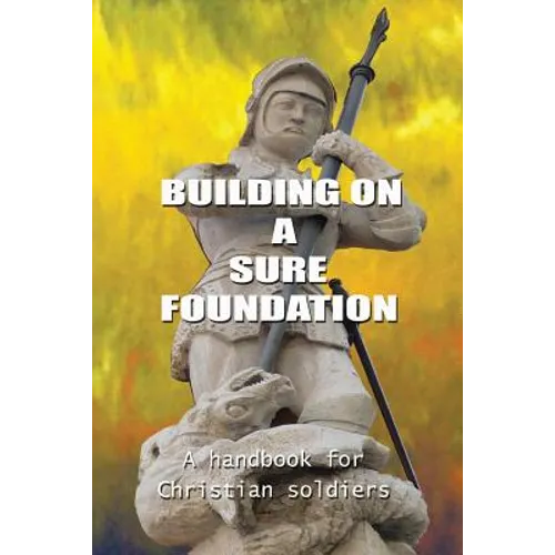 Building on a Sure Foundation