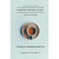 Coffee with Cleo: "A Drop of Wisdom in Every Cup"