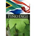 Pinotage: Behind the Legends of South Africa's Own Wine