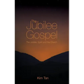 The Jubilee Gospel: The Jubilee, Spirit and the Church