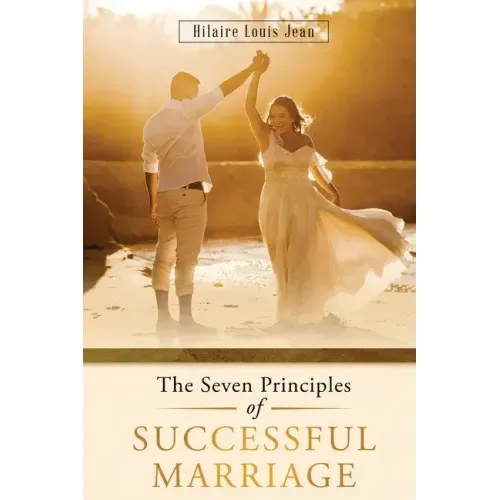 The Seven Principles of Successful Marriage