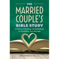The Married Couple's Bible Study: 12 Weeks of Readings and Reflections to Strengthen Your Marriage