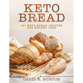 Keto Bread: 101 Easy And Delicious Low Carb Keto Bread Recipes For Weight Loss