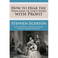How to Hear the Preaching of God's Word with Profit