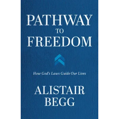 Pathway to Freedom: How God's Laws Guide Our Lives
