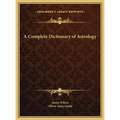 A Complete Dictionary of Astrology