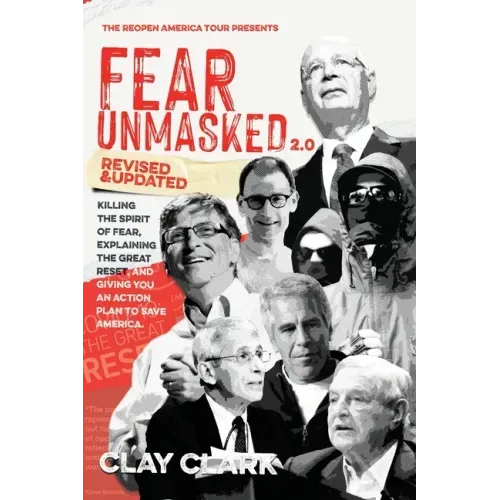 Fear Unmasked 2.0: Killing the Spirit of Fear, Explaining the Great Reset, and Giving You an Action Plan America
