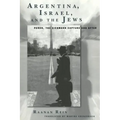Argentina, Israel, and the Jews: Peron, The Eichmann Capture and After