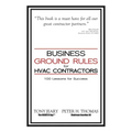 Business Ground Rules for HVAC Contractors: 100 Lessons for Success