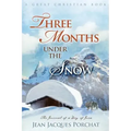 Three Months Under The Snow