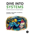 Dive Into Systems: A Gentle Introduction to Computer Systems