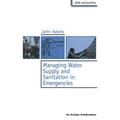 Managing Water Supply and Sanitation in Emergencies