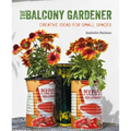 The Balcony Gardener: Creative Ideas for Small Spaces