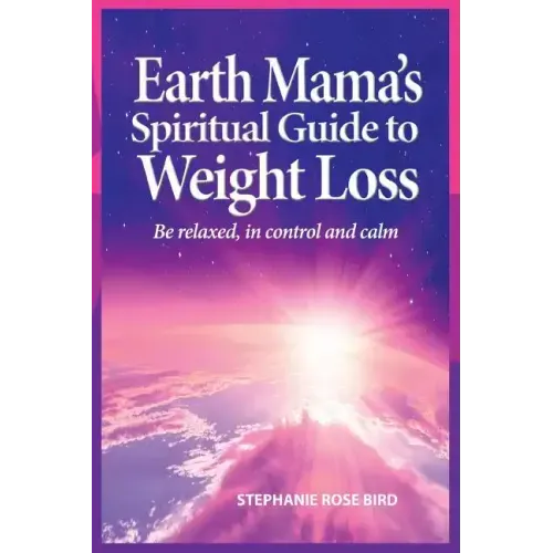 Earth Mama's Spiritual Guide to Weight Loss