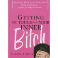 Getting in Touch with Your Inner Bitch