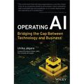 Operating AI: Bridging the Gap Between Technology and Business