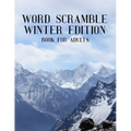 Word Scramble Winter Edition Book For Adults: Large Print Wintertide Puzzle With Solution
