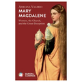 Mary Magdalene: Women, the Church, and the Great Deception