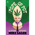 The Pope of Pot: And Other True Stories of Marijuana and Related High Jinks