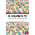 Los castellanos del Perú: historia, variación y contacto lingüístico