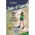 Topic of Cancer: Riding the Waves of the Big C
