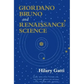 Giordano Bruno and Renaissance Science: Broken Lives and Organizational Power