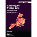 Analyzing Us Census Data: Methods, Maps, and Models in R