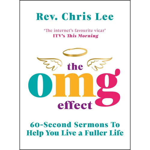 The Omg Effect: 60-Second Sermons to Live a Fuller Life