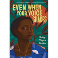Even When Your Voice Shakes