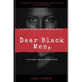 Dear Black Men,: For all the little black boys with dream of more...