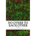 No Other To Each Other