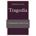 Tragodia 2: Statement of the Case