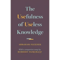 The Usefulness of Useless Knowledge
