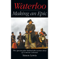 Waterloo - Making an Epic (hardback): The spectacular behind-the-scenes story of a movie colossus