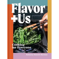 Flavor+us: Cooking for Everyone [A Cookbook]