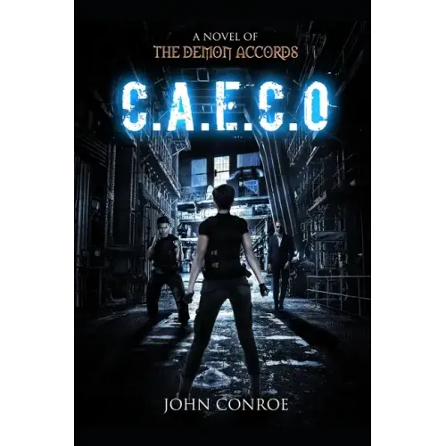 C.A.E.C.O.: A novel of the Demon Accords