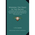 Winning the Peace in the Pacific: A Chinese View of the Eastern Postwar Plans and Requirements for a Stable Security System in the Pacific Area
