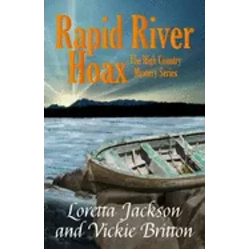 Rapid River Hoax: The High Country Mystery Series
