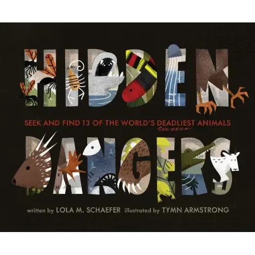 Hidden Dangers: Seek and Find 13 of the World's Deadliest Animals (Animal Books for Kids, Nonfiction Book for Kids)