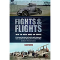 Fights & Flights with the Royal Naval Air Service: A Personal Account of Service with Armoured Cars and Aircraft During the First World War